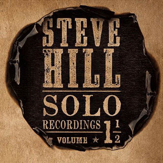 Steve Hill - Solo Recordings Volume 1 1/2