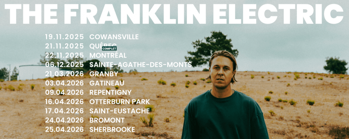 The Franklin Electric / Tournée Québec / 2025-2026
