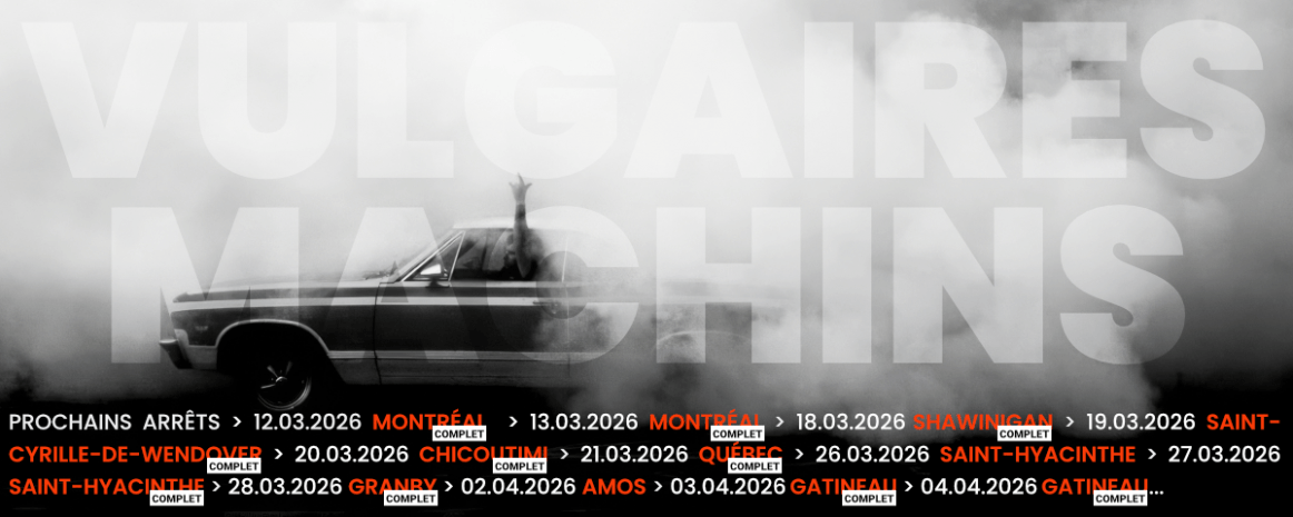 Vulgaires Machins / Tournée Québec 2026
